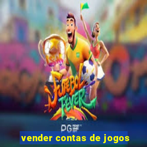 vender contas de jogos